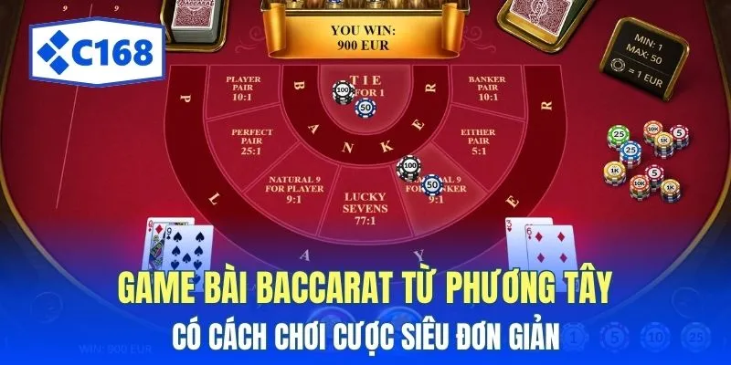 Chia Sẻ Chiến Thuật Baccarat C168 Do Dân Cao Thủ Chia Sẻ 2 Game bài baccarat từ phương Tây có cách chơi cược siêu đơn giản