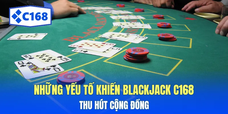 Blackjack C168 - Bài Tây Hấp Dẫn Cho Tay Chơi Casino 3 Bàn bài sôi động tạo nên sức hút lớn với người chơi