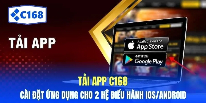 Tải App C168: Cài Đặt Ứng Dụng Cho 2 Hệ Điều Hành IOS/Android 1 tai app c168 cai dat ung dung cho 2 he dieu hanh ios android